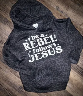 be a Rebel follow Jesus
