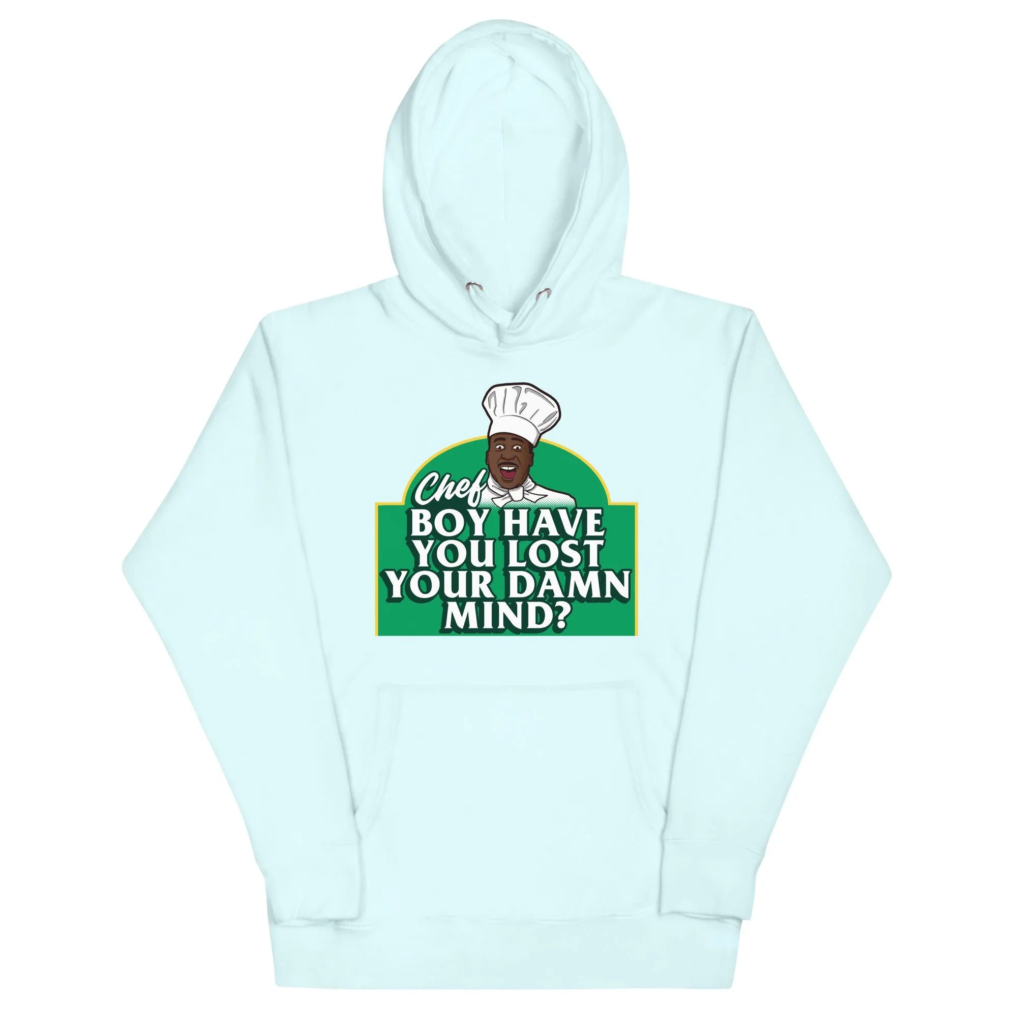 Chef Boy Have You Lost? - Unisex Hoodie