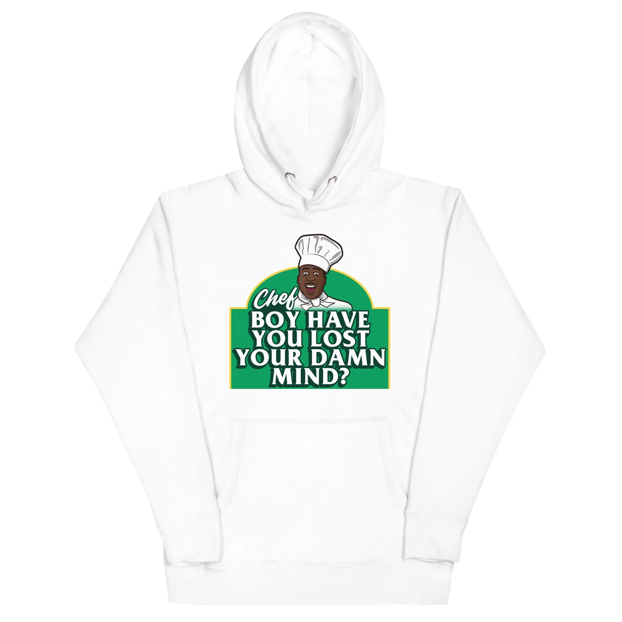 Chef Boy Have You Lost? - Unisex Hoodie