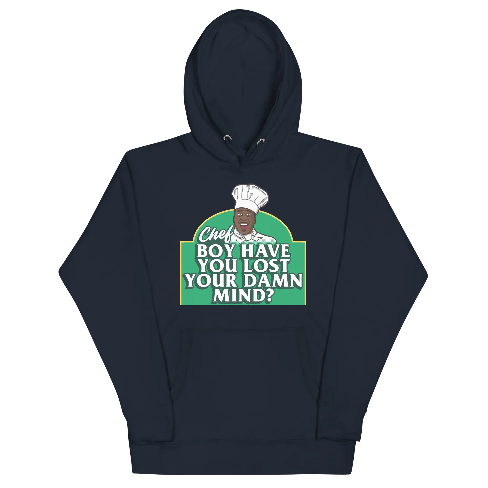 Chef Boy Have You Lost? - Unisex Hoodie