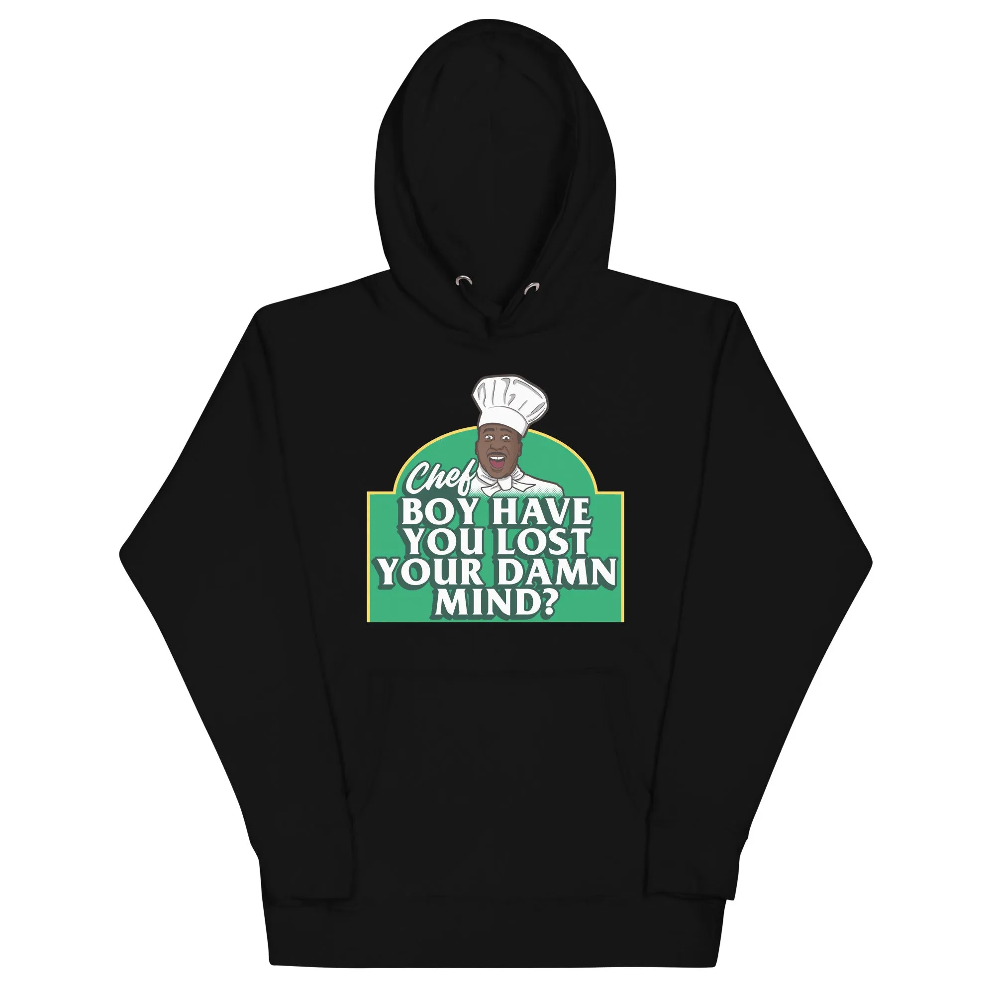 Chef Boy Have You Lost? - Unisex Hoodie